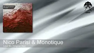 Nico Parisi & Monotique - Love Me (Original Mix) [Bonzai Progressive]