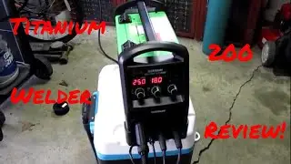 Titanium Unlimited 200 Multiprocess Welder Review - Awesome!