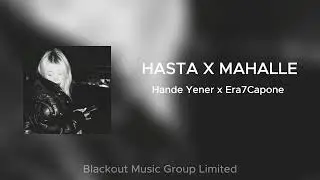 Hasta x Mahalle - Hande Yener & Era7Capone