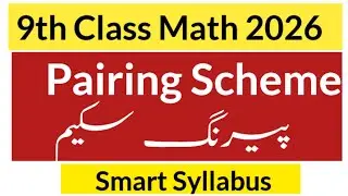 9th Class Math Pairing Scheme 2026|Math Pairing Scheme 2026 Class 9th 