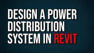 Design a Power Distribution System in Revit
