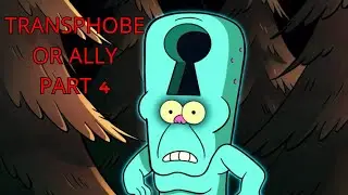 Transphobe or Ally: Gravity Falls Part 4