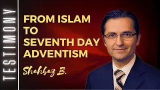 How I left ISLAM to became a SEVENTH DAY ADVENTIST – The Testimony Shahbaz B