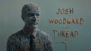 Josh Woodward: "Thread"