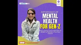 Lets hear out about the importance of Mental Health for Gen-Z with Zarina Tariq
