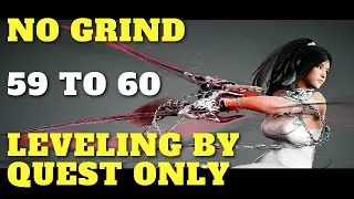 LEVEL 59 to 60 QUEST ONLY GUIDE | BEGINNER's GUIDE | LEVELING GUIDE | BDO
