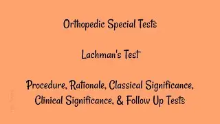 Orthopedic Special Tests - Lachman's Test (Procedure, Rationale, Significance)
