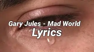 Gary Jules - Mad World (Lyrics)