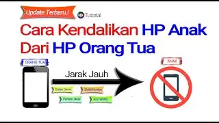 Cara Mengendalikan HP Anak dari HP Orang Tua