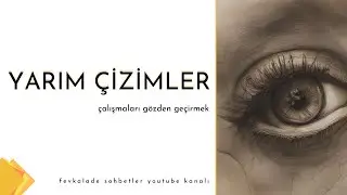 Yarım Çizimler : Eski Projeleri Tamamlama Zamanı