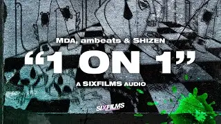 MDA · "1 oN 1" | Prod. ambeats + Shizen (SIXfilms Exclusive Audio)