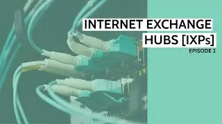 The Internet Exchange Gateway Distributing Sea to Land - Episode 2