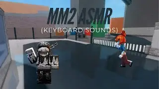 Mm2 asmr gameplay