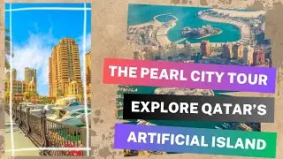 The Pearl City Tour | Explore Qatar’s artificial island | 4K