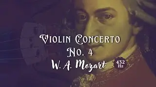 W. A. MOZART:  Violin Concerto N. 4 | Clásicos a 432hz