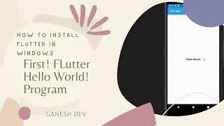 #1 How to Install Flutter on Windows | Hello World App in Flutter | Flutter Tutorial | Ganesh Dev