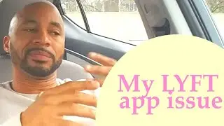 Are you having LYFT app issues?