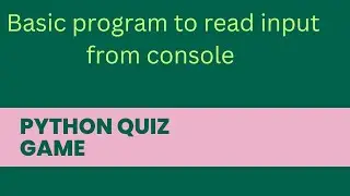 Python Quiz Game for beginners | Simple program to read input from console