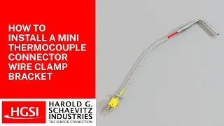 How to Install a Mini Thermocouple Connector Wire Clamp Bracket