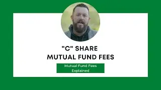 Mutual Fund C Share Fees | Mutual Fund Fees Explained