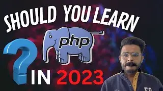 PHP is dying? PHP Extinct? Should you learn PHP in 2023 | Future of PHP | Rohit Saini 2.0