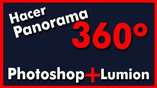 TUTORIAL PHOTOSHOP + LUMION | CÓMO hacer un panorama 360º 😲