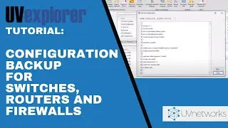 Configuration Backup for Switches, Routers, and Firewalls - UVexplorer - Network Management Tools