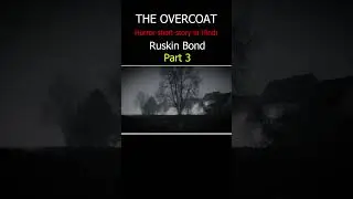 The overcoat by Ruskin Bond part3@Readable1 #ruskin_bond #shortstory #horrorstories #hindistories