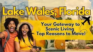 Lake Wales, Florida: Your Gateway to Scenic Living 🏞️ | Top Reasons to Move!