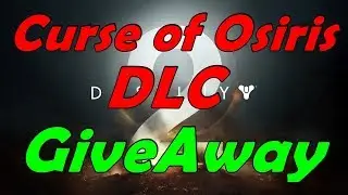 (Closed) Curse Of Osiris Destiny 2 DLC GiveAway
