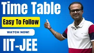 Time Table for JEE Main and Advanced Aspirants | Easy to Follow