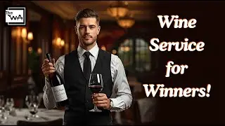 Wine and Wine service. Wine knowledge for servers!  Wine training. Waiter training. Wine Basics