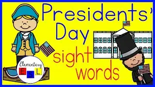 Learn About Presidents’ Day AND Practice Sight Words! (for Kindergarten with Visuals for ELLs)