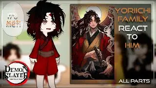 Yoriichi family react to him | Gacha Club [Eng/Rus] |Full Part|