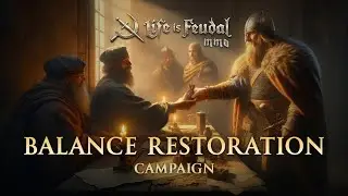 Life is Feudal: MMO — Balance Restoration Trailer