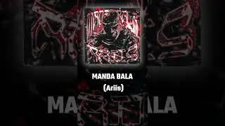 MANDA BALA (music created by Ariis)