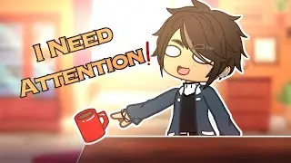 I did not get the attention I deserve Meme| Gacha Club |