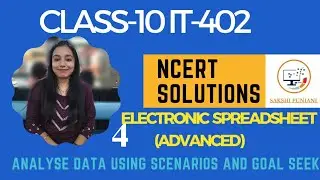 NCERT Solutions-Ch-4 Analyse Data using Scenarios and Goal Seek||Electronic Spreadsheet(Advanced)