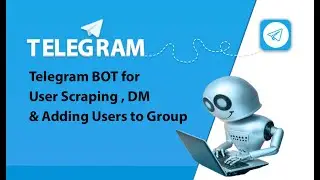 Telegram BOT for user scraping , DM and Adding users to Group
