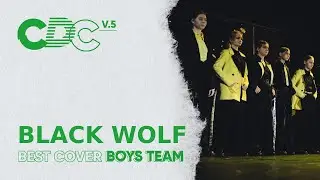 BEST COVER BOYS TEAM | BLACK WOLF | CDC 5.0