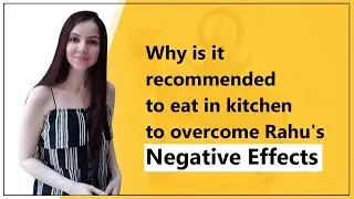 Why Is It Recommended To Eat In Kitchen To Overcome Rahu's Negative Effects #astrology #rahu #remedy