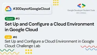 Set Up and Configure a Cloud Environment in Google Cloud Challenge Lab