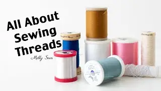 What Kind of Sewing Thread Should I Use?