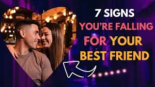7 Stages You're Falling in Love with Your Best Friend