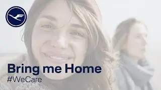 #WeCare – Bring me Home Promise | Lufthansa
