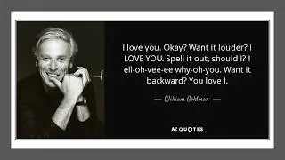 6 Best William Goldman Quotes: Pain Highness, Knows Anything, Nobody Knows and Logical