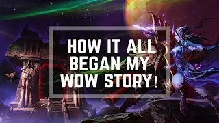 How It All Began: MY WOW STORY!
