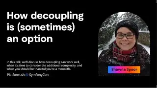 From monolith to decoupled…wait, why is that one getting bigger?!?