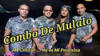 Mix  Me Critican    No Es Mi Problema Combo De Mulalo Pro23