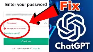 ChatGPT Fix Wrong Password Problem Solve | ChatGPT Change Password